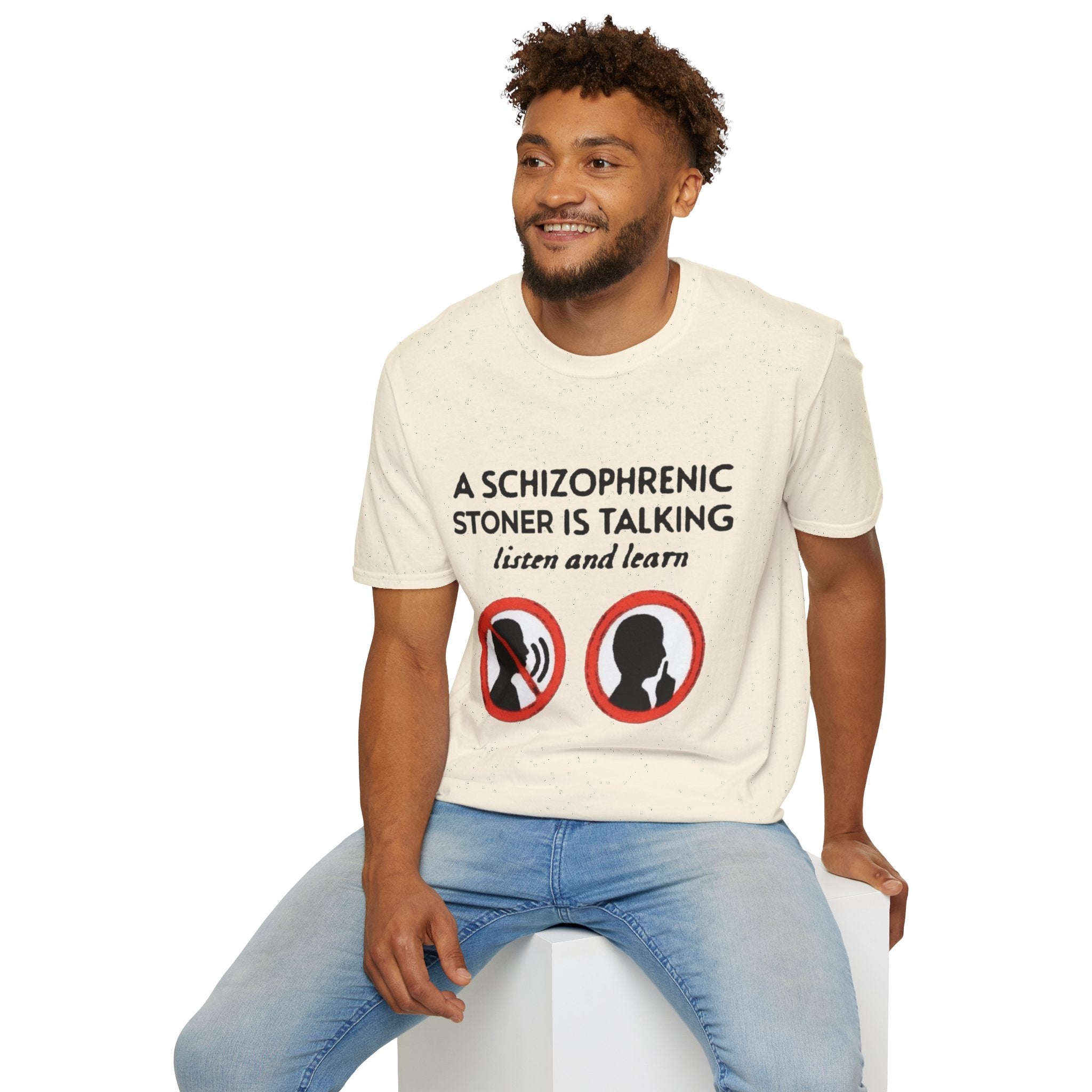 T-Shirt — "A Schizophrenic Stoner Is Talking, Listen and Learn" Graphic Tee